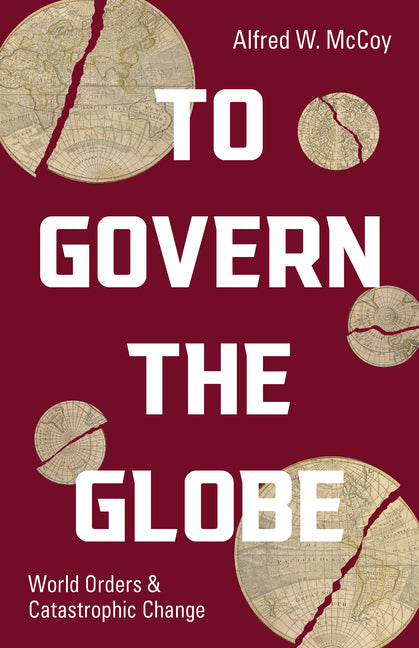 To Govern the Globe: World Orders and Catastrophic Change - Ingram