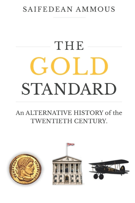 The Gold Standard: An Alternative History of the Twentieth Century - Ingram