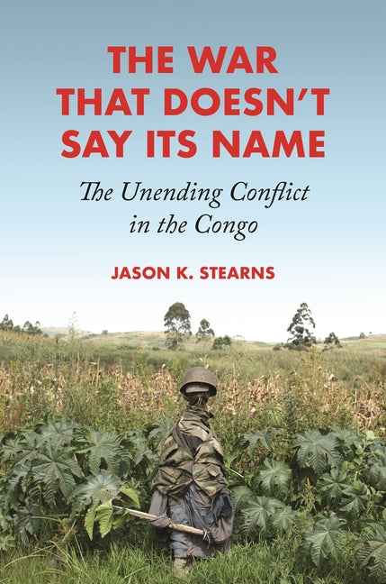 The War That Doesn't Say Its Name: The Unending Conflict in the Congo - Ingram