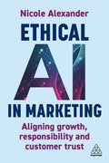 Ethical AI in Marketing: Aligning Growth, Responsibility and Customer Trust - Ingram
