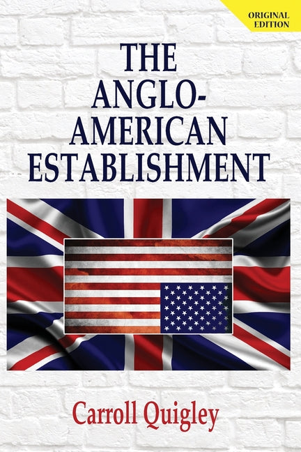 The Anglo-American Establishment - Original Edition - Ingram