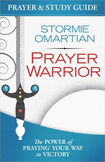 Prayer Warrior Prayer and Study Guide: The Power of Praying Your Way to Victory - Ingram