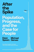After the Spike: Population, Progress, and the Case for People - Ingram
