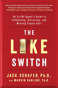 The Like Switch: An Ex-FBI Agent's Guide to Influencing, Attracting, and Winning People Over - Ingram