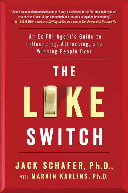 The Like Switch: An Ex-FBI Agent's Guide to Influencing, Attracting, and Winning People Over - Ingram