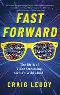 Fast Forward: The Birth of Video Streaming, Media's Wild Child - Ingram