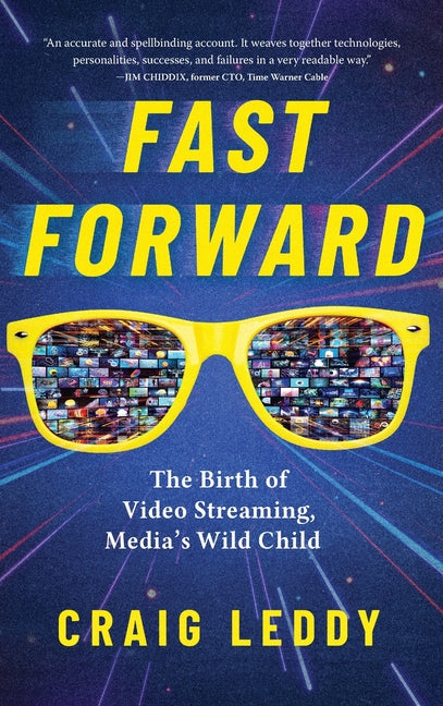 Fast Forward: The Birth of Video Streaming, Media's Wild Child - Ingram