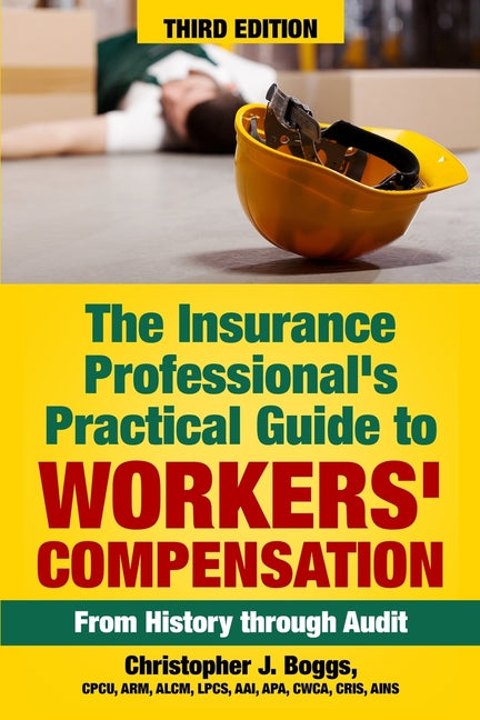 The Insurance Professional's Practical Guide to Workers' Compensation: From History through Audit - Ingram