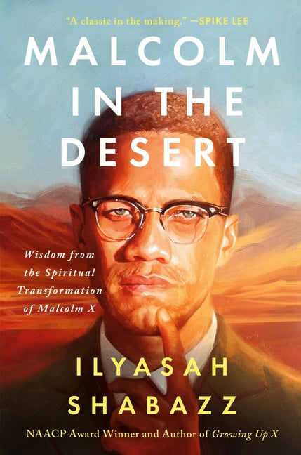 Malcolm in the Desert: Wisdom from the Spiritual Transformation of Malcolm X - Ingram