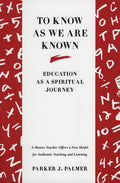 To Know as We Are Known: A Spirituality of Education - Ingram