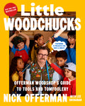Little Woodchucks: Offerman Woodshop's Guide to Tools and Tomfoolery - Ingram