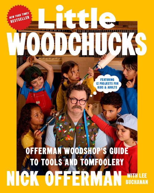 Little Woodchucks: Offerman Woodshop's Guide to Tools and Tomfoolery - Ingram