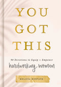 You Got This: 90 Devotions to Equip and Empower Hardworking Women (a 90-Day Devotional) - The Perfect Gift for Christian Women - Ingram