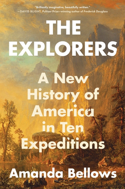 The Explorers: A New History of America in Ten Expeditions - Ingram