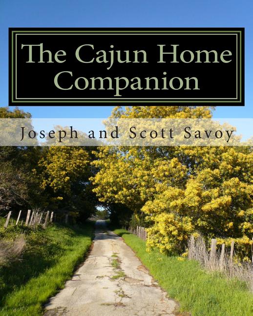 The Cajun Home Companion: Learn to Speak Cajun French And Other Essentials Every Cajun Should Know - Ingram