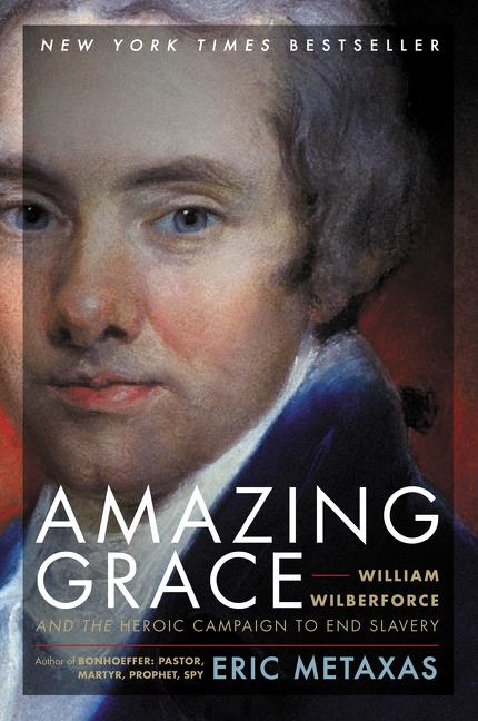 Amazing Grace: William Wilberforce and the Heroic Campaign to End Slavery - Ingram