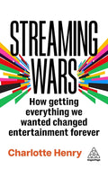 Streaming Wars: How Getting Everything We Wanted Changed Entertainment Forever - Ingram