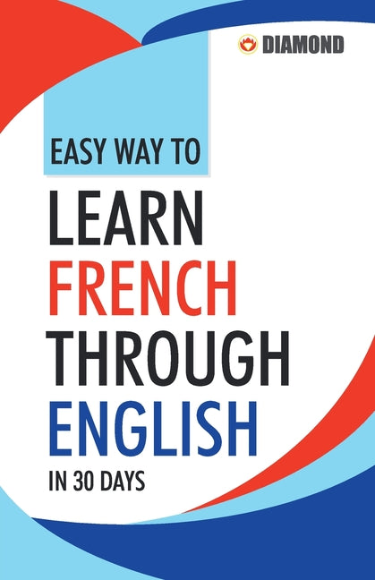 Easy Way to Learn French Through English in 30 Days - Ingram