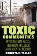 Toxic Communities: Environmental Racism, Industrial Pollution, and Residential Mobility - Ingram