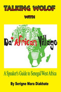 Talking Wolof with Da' African Village: A Speaker's Guide to Senegal/West Africa - Ingram