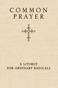 Common Prayer: A Liturgy for Ordinary Radicals - Ingram