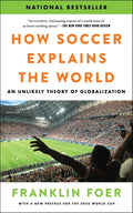 How Soccer Explains the World: An Unlikely Theory of Globalization - Ingram