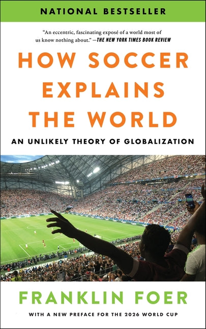 How Soccer Explains the World: An Unlikely Theory of Globalization - Ingram