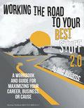 Working the Road to Your Best Stuff 2.0: A Workbook and Guide for Maximizing Your Career, Business, or Cause - Ingram