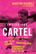 Inside the Cartel: How an Undercover FBI Agent Smuggled Cocaine, Laundered Cash, and Dismantled a Colombian Narco-Empire - Ingram