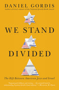 We Stand Divided: The Rift Between American Jews and Israel - Ingram