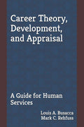 Career Theory, Development, and Appraisal: A Guide for Human Services - Ingram