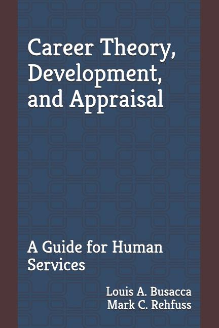 Career Theory, Development, and Appraisal: A Guide for Human Services - Ingram