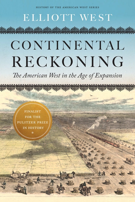 Continental Reckoning: The American West in the Age of Expansion - Ingram