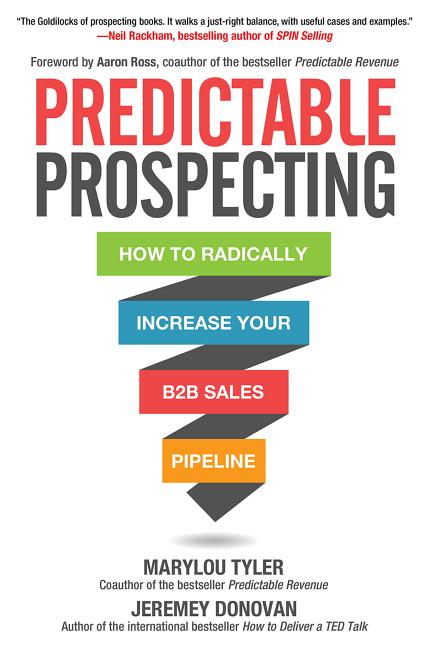 Predictable Prospecting: How to Radically Increase Your B2B Sales Pipeline - Ingram