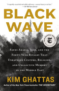 Black Wave: Saudi Arabia, Iran, and the Forty-Year Rivalry That Unraveled Culture, Religion, and Collective Memory in the Middle East - Ingram
