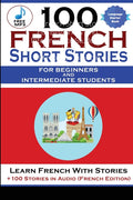 100 French Short Stories For Beginners And Intermediate Students Learn French with Stories + 100 Stories in Audio - Ingram