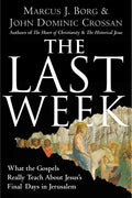 The Last Week: What the Gospels Really Teach about Jesus's Final Days in Jerusalem - Ingram