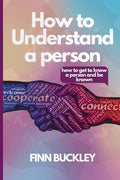 How to understand a person: : how to get to know a person and be known - Ingram