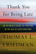 Thank You for Being Late: An Optimist's Guide to Thriving in the Age of Accelerations - Ingram