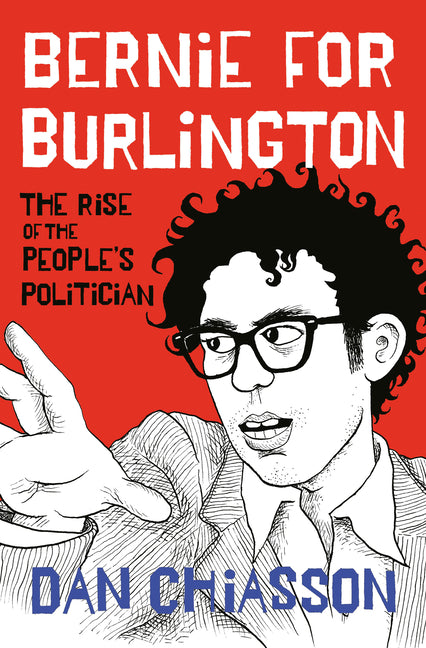 Bernie for Burlington: The Rise of the People's Politician - Ingram