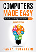 Computers Made Easy: From Dummy To Geek - Ingram