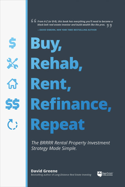Buy, Rehab, Rent, Refinance, Repeat: The Brrrr Rental Property Investment Strategy Made Simple - Ingram