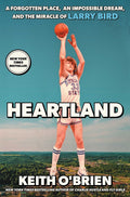 Heartland: A Forgotten Place, an Impossible Dream, and the Miracle of Larry Bird - Ingram