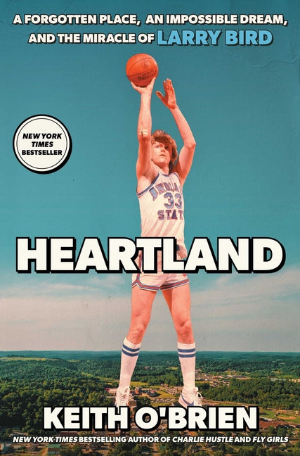 Heartland: A Forgotten Place, an Impossible Dream, and the Miracle of Larry Bird - Ingram
