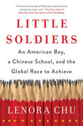 Little Soldiers: An American Boy, a Chinese School, and the Global Race to Achieve