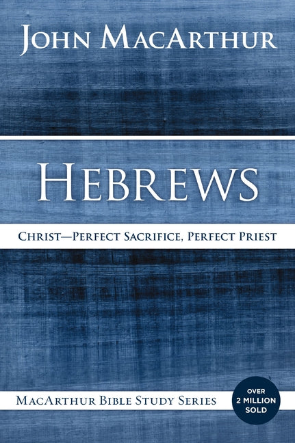 Hebrews: Christ: Perfect Sacrifice, Perfect Priest - Ingram