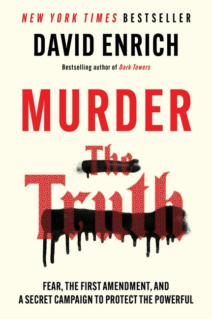 Murder the Truth: Fear, the First Amendment, and a Secret Campaign to Protect the Powerful - Ingram