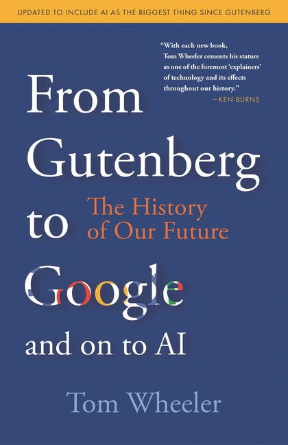From Gutenberg to Google and on to AI: The History of Our Future (Updated) - Ingram