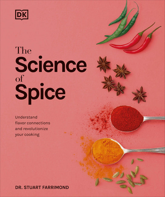 The Science of Spice: Understand Flavor Connections and Revolutionize Your Cooking - Ingram