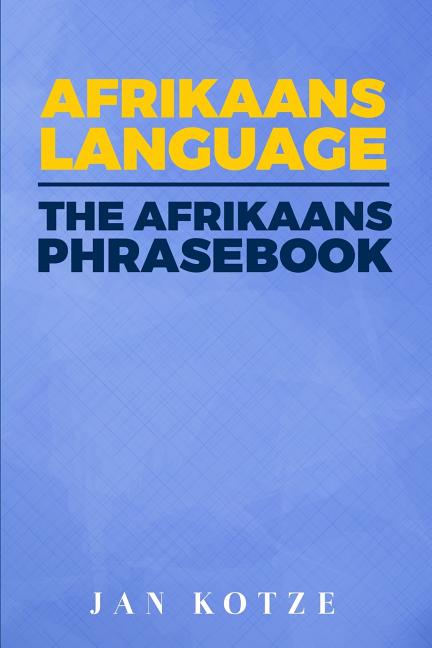 Afrikaans Language: The Afrikaans Phrasebook - Ingram